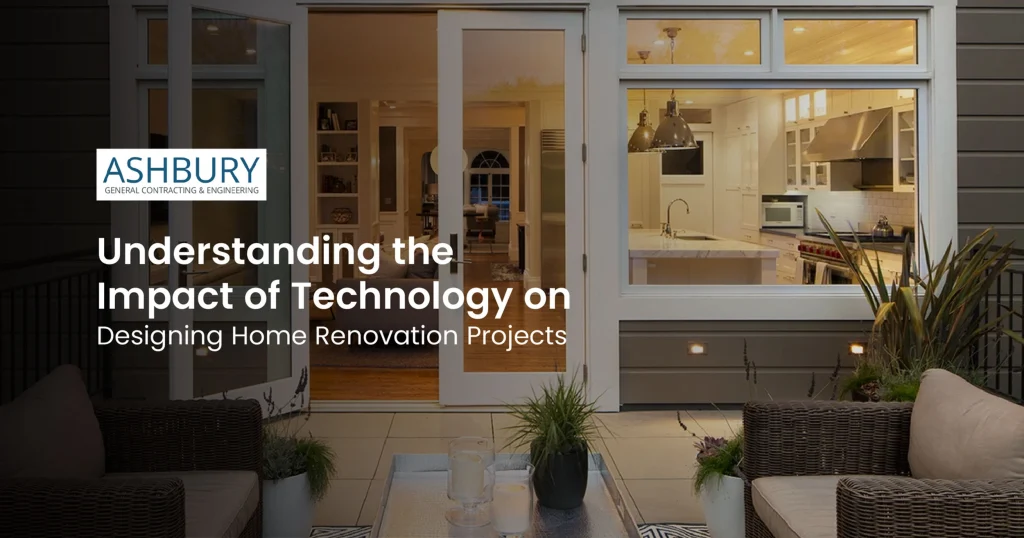 Understanding the Impact of Technology on Designing Home Renovation Projects